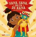 Sana, Sana, Colita De Rana Bilingual by Citlali Reyes