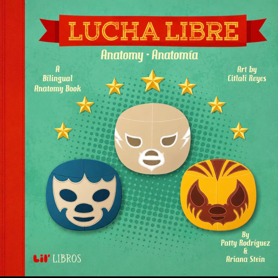 Luncha Libre: Anatomy/Anatomia Billangial By Patty Rodriguez