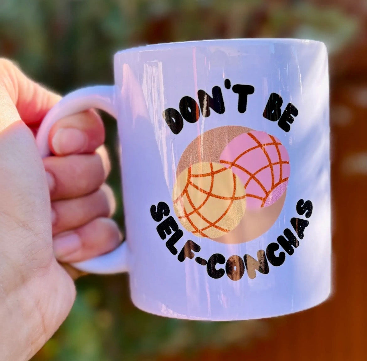 Don't Be Self-Conchas Ceramic Mug - 11oz